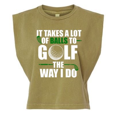 It Takes A Lot Of Balls To Golf The Way I Do Funny Golfer Garment-Dyed Women's Muscle Tee