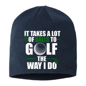 It Takes A Lot Of Balls To Golf The Way I Do Funny Golfer Sustainable Beanie