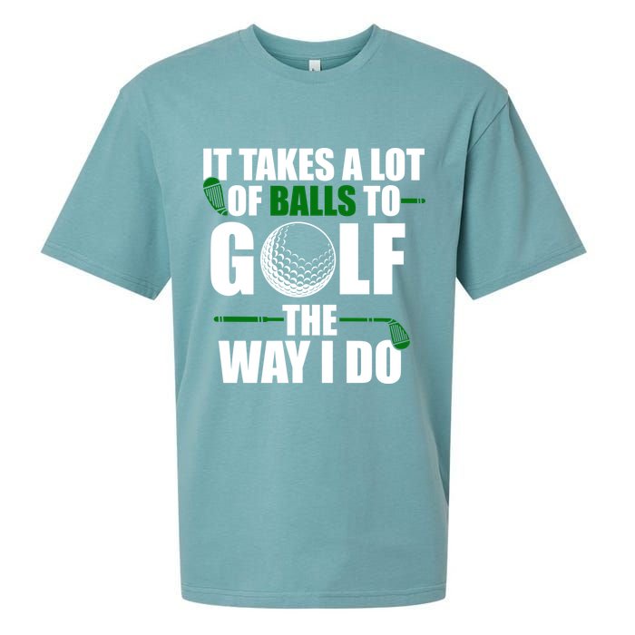 It Takes A Lot Of Balls To Golf The Way I Do Funny Golfer Sueded Cloud Jersey T-Shirt