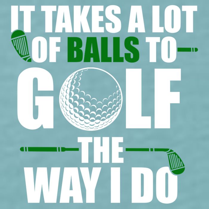It Takes A Lot Of Balls To Golf The Way I Do Funny Golfer Sueded Cloud Jersey T-Shirt