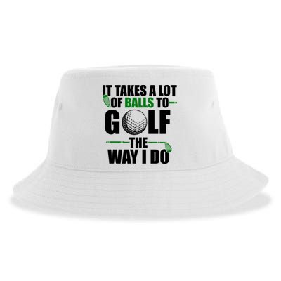 It Takes A Lot Of Balls To Golf The Way I Do Funny Golfer Sustainable Bucket Hat
