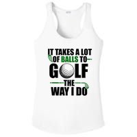 It Takes A Lot Of Balls To Golf The Way I Do Funny Golfer Ladies PosiCharge Competitor Racerback Tank