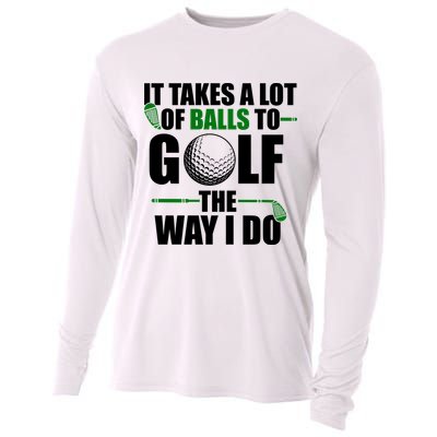It Takes A Lot Of Balls To Golf The Way I Do Funny Golfer Cooling Performance Long Sleeve Crew