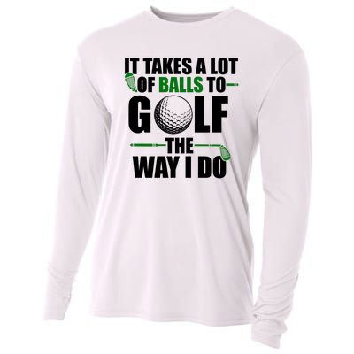 It Takes A Lot Of Balls To Golf The Way I Do Funny Golfer Cooling Performance Long Sleeve Crew