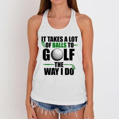 It Takes A Lot Of Balls To Golf The Way I Do Funny Golfer Women's Knotted Racerback Tank