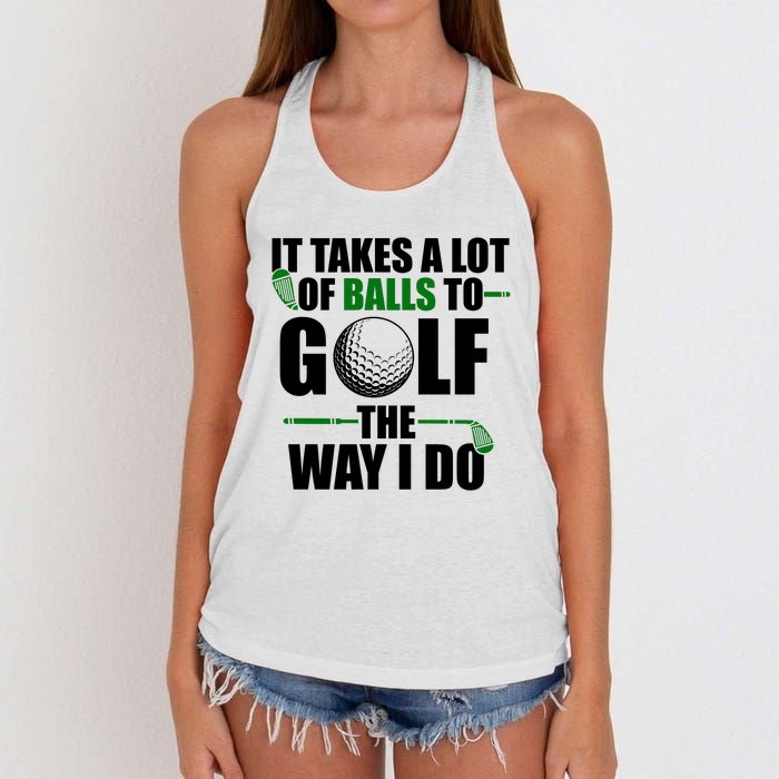 It Takes A Lot Of Balls To Golf The Way I Do Funny Golfer Women's Knotted Racerback Tank