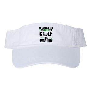 It Takes A Lot Of Balls To Golf The Way I Do Funny Golfer Valucap Bio-Washed Visor