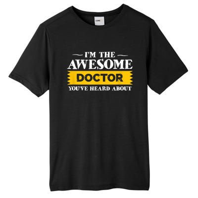 I'm The Awesome Doctor You've Heard About Physicians Tall Fusion ChromaSoft Performance T-Shirt