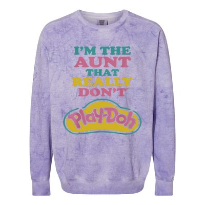 I'm The Aunt That Really Don't Play Doh Colorblast Crewneck Sweatshirt