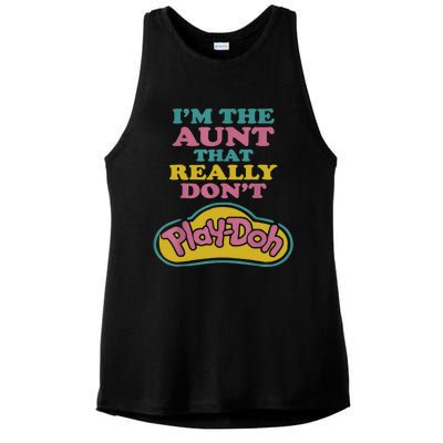 I'm The Aunt That Really Don't Play Doh Ladies PosiCharge Tri-Blend Wicking Tank