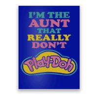 I'm The Aunt That Really Don't Play Doh Poster