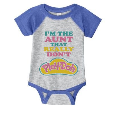 I'm The Aunt That Really Don't Play Doh Infant Baby Jersey Bodysuit