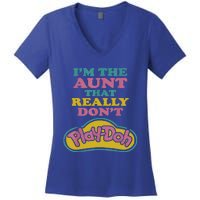 I'm The Aunt That Really Don't Play Doh Women's V-Neck T-Shirt