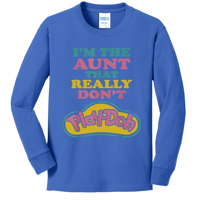 I'm The Aunt That Really Don't Play Doh Kids Long Sleeve Shirt