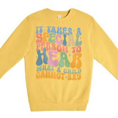 It Takes A Special Person To Hear What A Child Cannot Say Premium Crewneck Sweatshirt