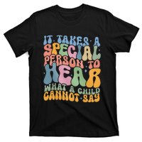 It Takes A Special Person To Hear What A Child Cannot Say T-Shirt