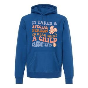 It Takes A Special Person To Hear What A Cannot Say Gift Premium Hoodie