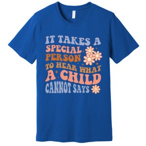 It Takes A Special Person To Hear What A Cannot Say Gift Premium T-Shirt