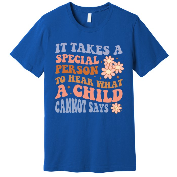 It Takes A Special Person To Hear What A Cannot Say Gift Premium T-Shirt