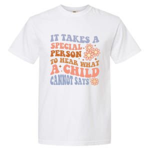 It Takes A Special Person To Hear What A Cannot Say Gift Garment-Dyed Heavyweight T-Shirt