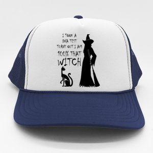 I Took A Dna Test Im 100% That Witch Funny Halloween Gift Trucker Hat