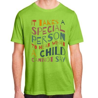 It Takes A Special Person To Hear What A Child Cannot Say Adult ChromaSoft Performance T-Shirt