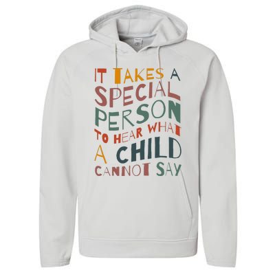 It Takes A Special Person To Hear What A Child Cannot Say Performance Fleece Hoodie