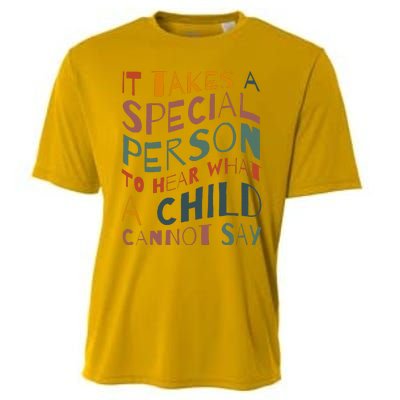 It Takes A Special Person To Hear What A Child Cannot Say Cooling Performance Crew T-Shirt