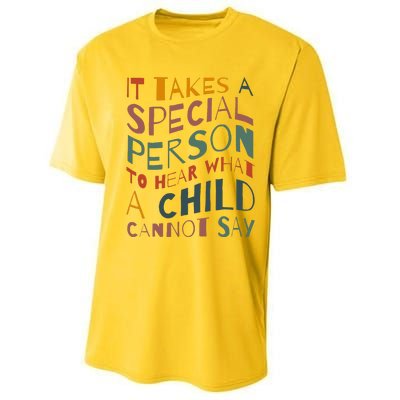 It Takes A Special Person To Hear What A Child Cannot Say Performance Sprint T-Shirt