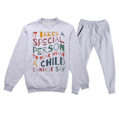 It Takes A Special Person To Hear What A Child Cannot Say Premium Crewneck Sweatsuit Set