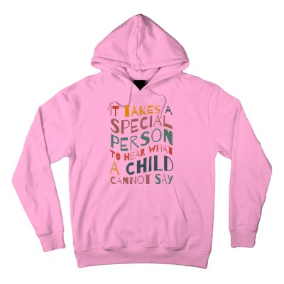 It Takes A Special Person To Hear What A Child Cannot Say Hoodie