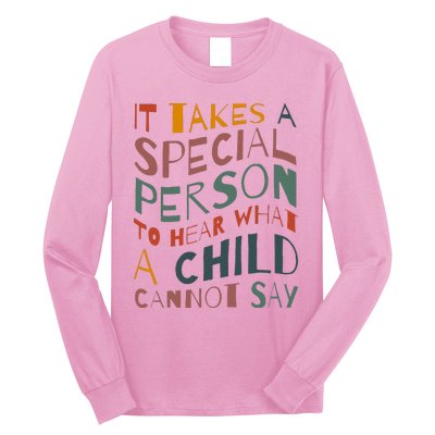 It Takes A Special Person To Hear What A Child Cannot Say Long Sleeve Shirt