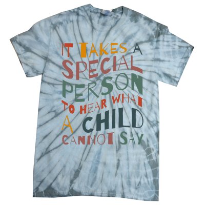 It Takes A Special Person To Hear What A Child Cannot Say Tie-Dye T-Shirt