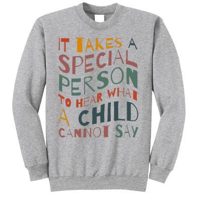 It Takes A Special Person To Hear What A Child Cannot Say Sweatshirt