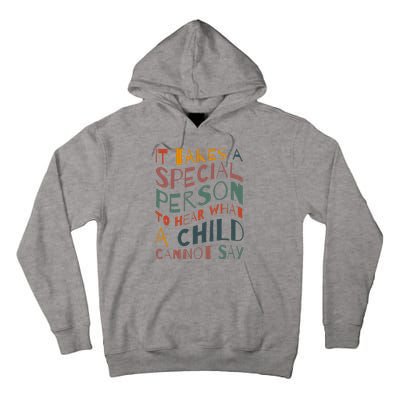 It Takes A Special Person To Hear What A Child Cannot Say Tall Hoodie