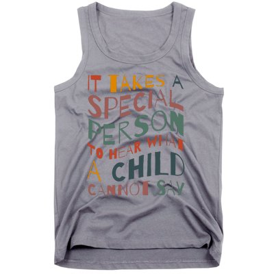 It Takes A Special Person To Hear What A Child Cannot Say Tank Top