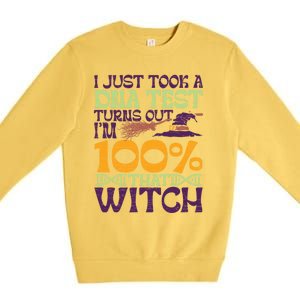 I Took A Dna Test Turns Out Im 100% Percent Witch Halloween Gift Premium Crewneck Sweatshirt