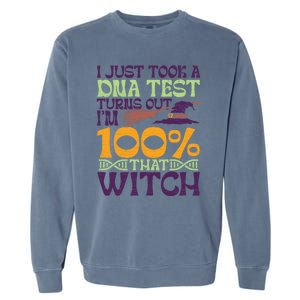 I Took A Dna Test Turns Out Im 100% Percent Witch Halloween Gift Garment-Dyed Sweatshirt