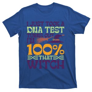 I Took A Dna Test Turns Out Im 100% Percent Witch Halloween Gift T-Shirt