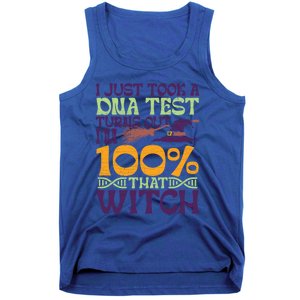 I Took A Dna Test Turns Out Im 100% Percent Witch Halloween Gift Tank Top