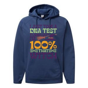 I Took A Dna Test Turns Out Im 100% Percent Witch Halloween Gift Performance Fleece Hoodie