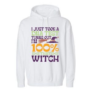 I Took A Dna Test Turns Out Im 100% Percent Witch Halloween Gift Garment-Dyed Fleece Hoodie