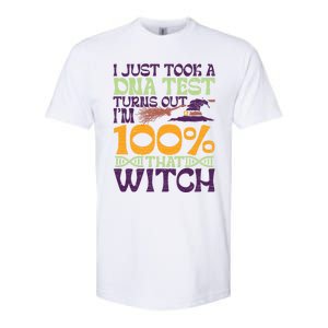 I Took A Dna Test Turns Out Im 100% Percent Witch Halloween Gift Softstyle CVC T-Shirt