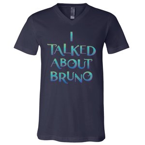 I Talked About Bruno V-Neck T-Shirt