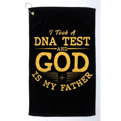 I Took A DNA Test And God Is My Father Golf Towel