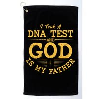I Took A DNA Test And God Is My Father Golf Towel