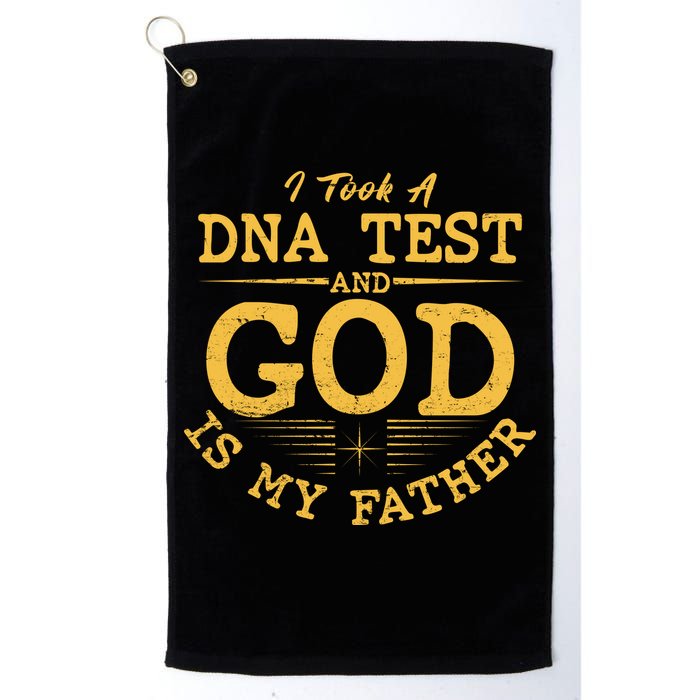 I Took A DNA Test And God Is My Father Golf Towel