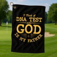 I Took A DNA Test And God Is My Father Golf Towel