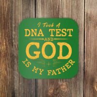 I Took A DNA Test And God Is My Father Coaster