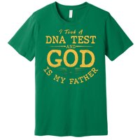 I Took A DNA Test And God Is My Father Premium T-Shirt